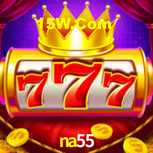 na55,na55.com